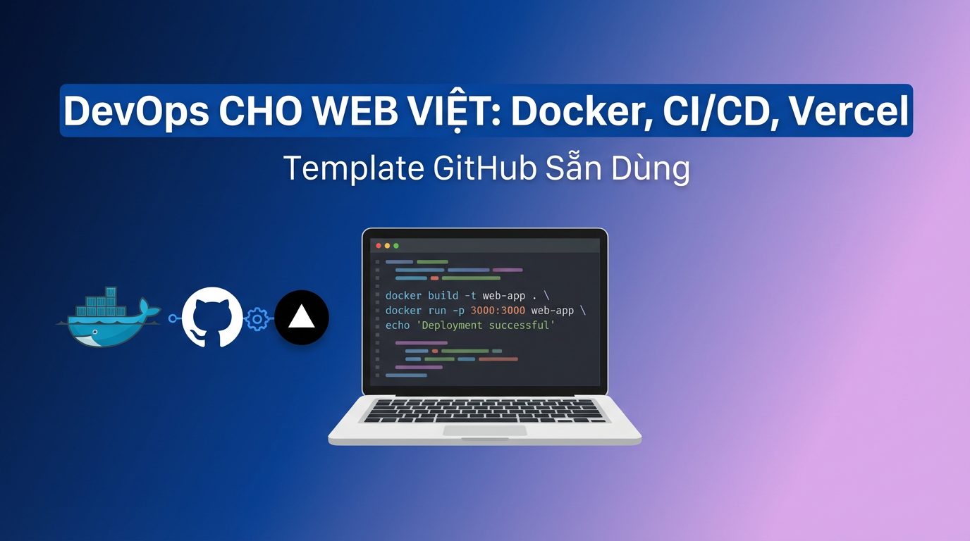 DevOps Web Việt: Docker, CI/CD, GitHub Actions tự động 2026
