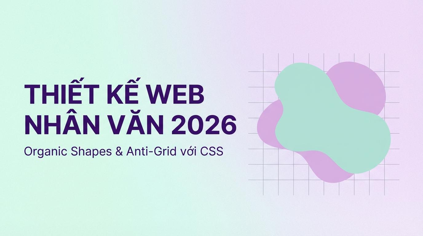Organic Shapes & Anti-Grid CSS: Trend Web 2026