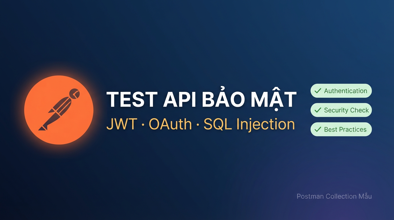 API Security Testing với Postman: JWT & OAuth thực chiến