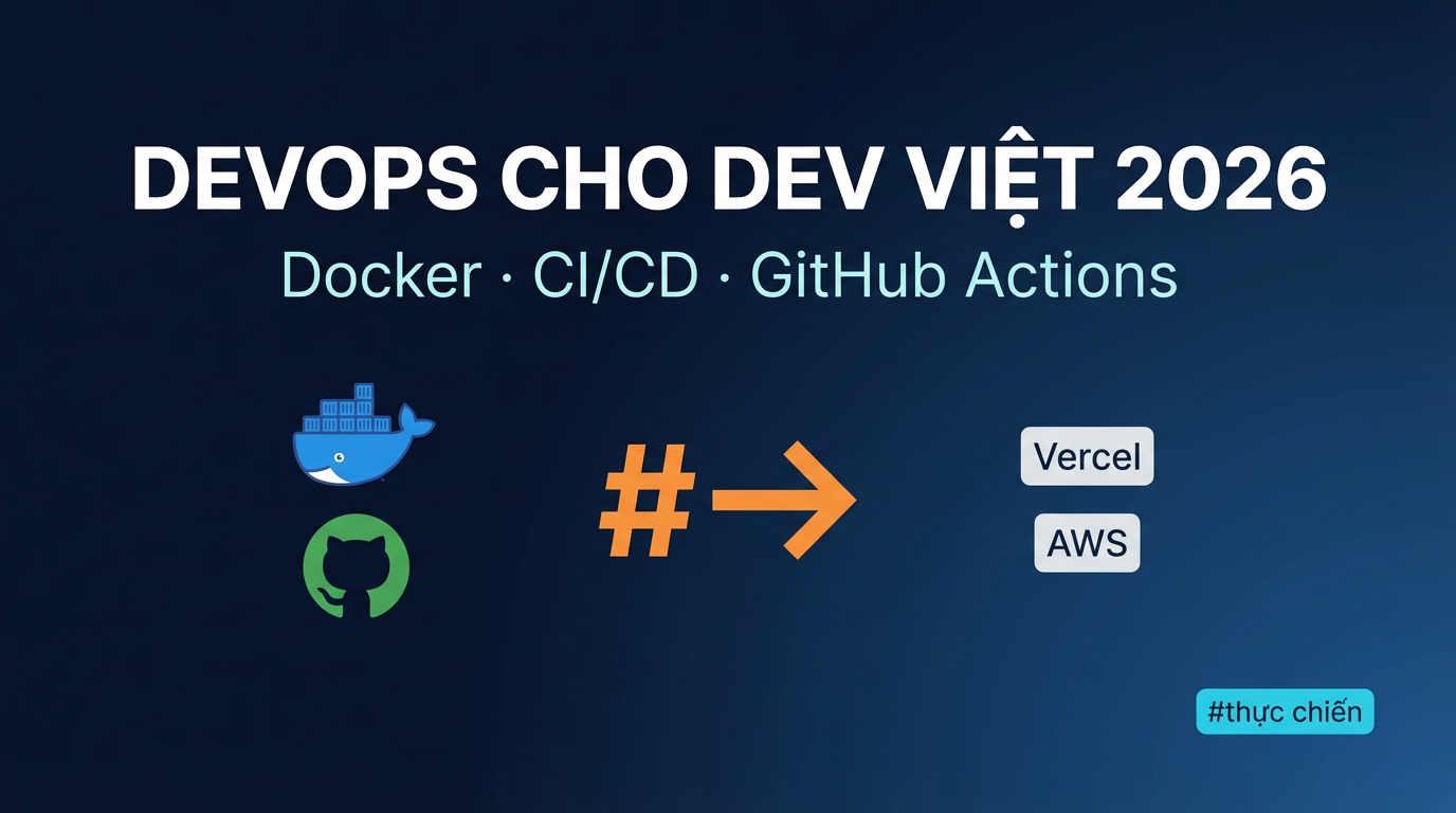 Docker CI/CD GitHub Actions cho Dev Việt 2026