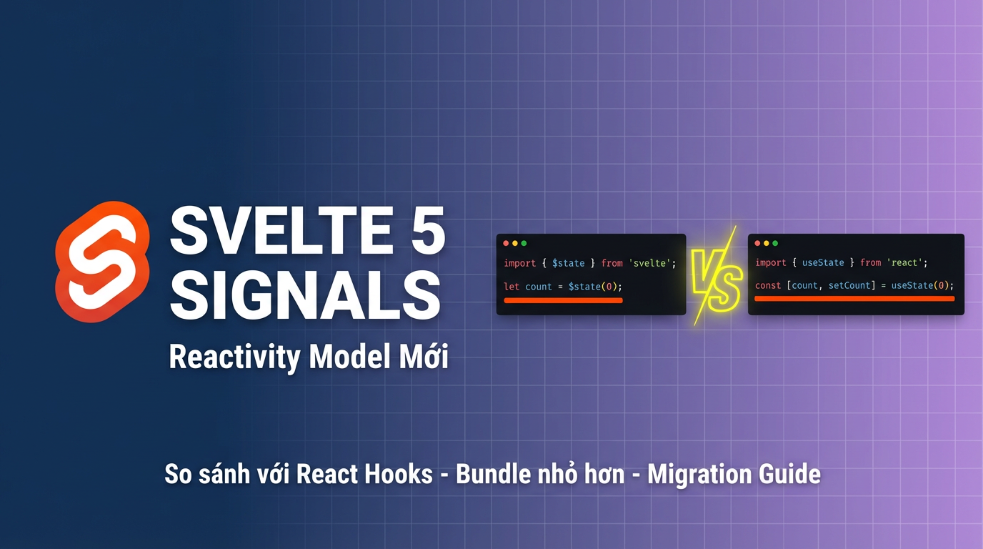Svelte 5 Signals vs React Hooks: Dev Việt cần biết