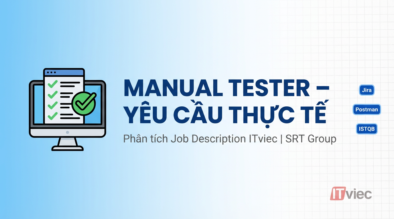 Manual Tester SRT Group: Phân Tích JD Thực Tế