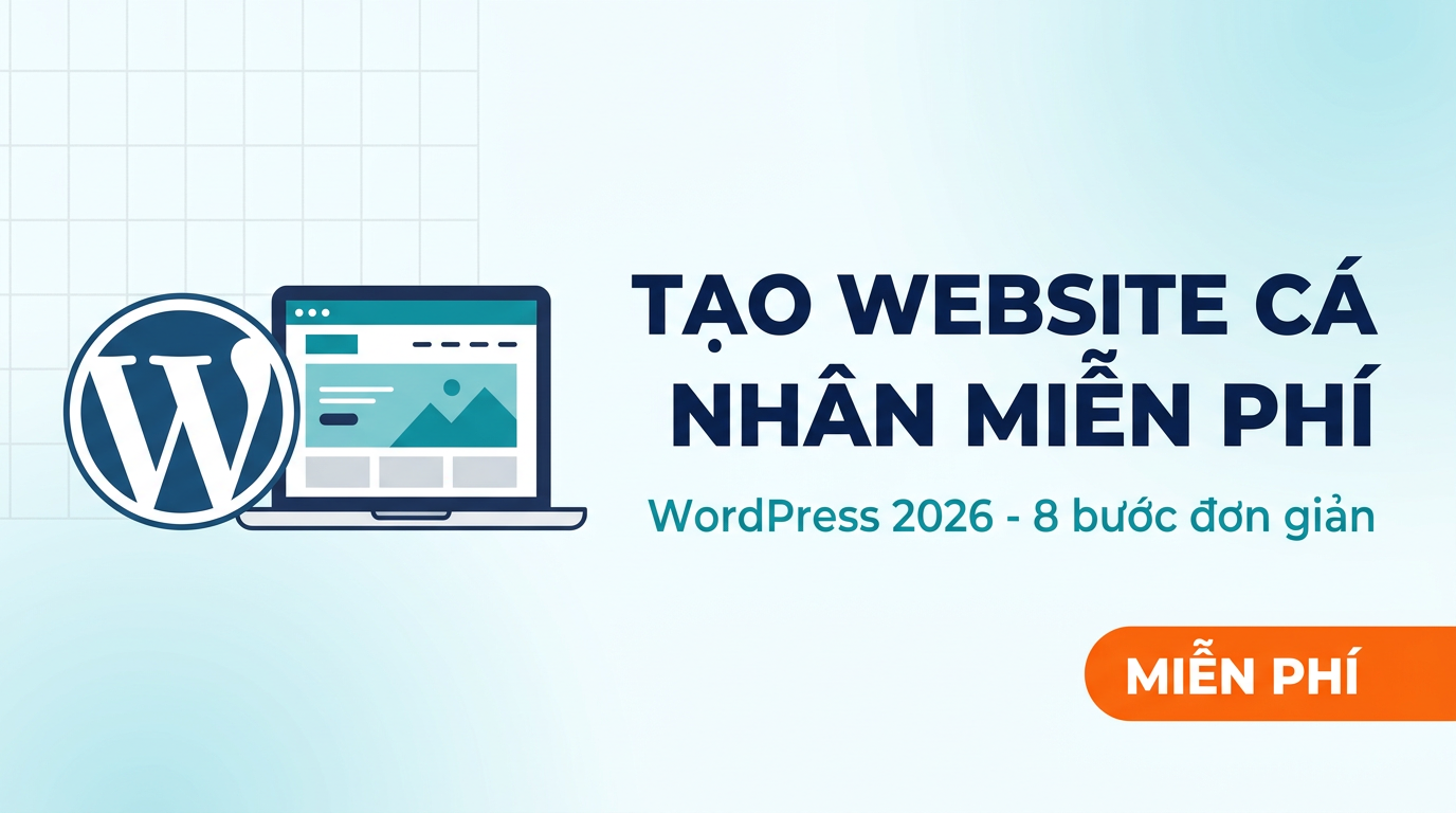 Tạo website cá nhân miễn phí với WordPress 2026