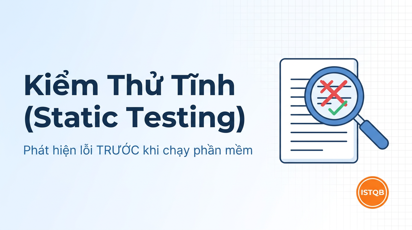 Static Testing Là Gì? Tester Mới Cần Biết