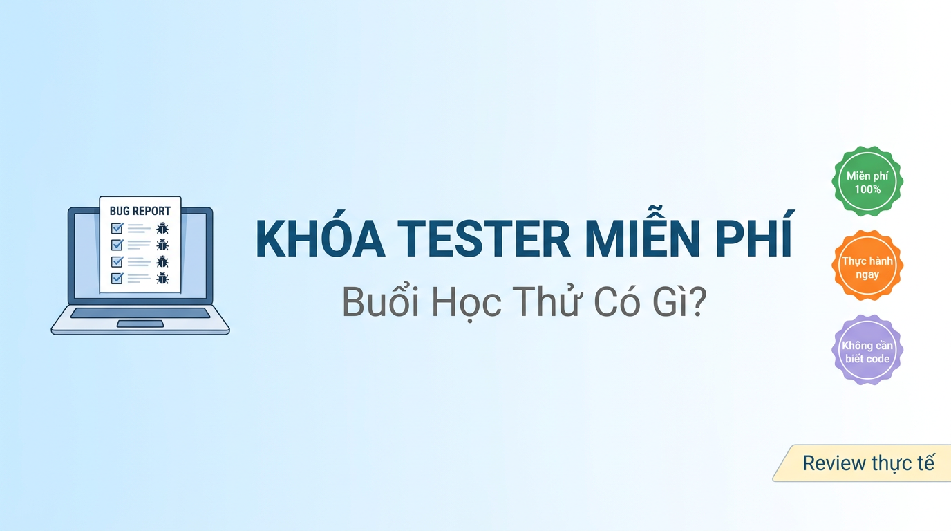 Khóa Tester Miễn Phí: Có Đáng Thử Không?