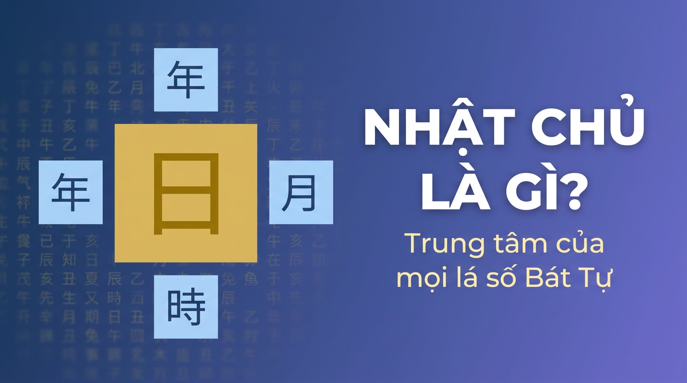 Nhật Chủ là gì? Trung tâm lá số Bát Tự