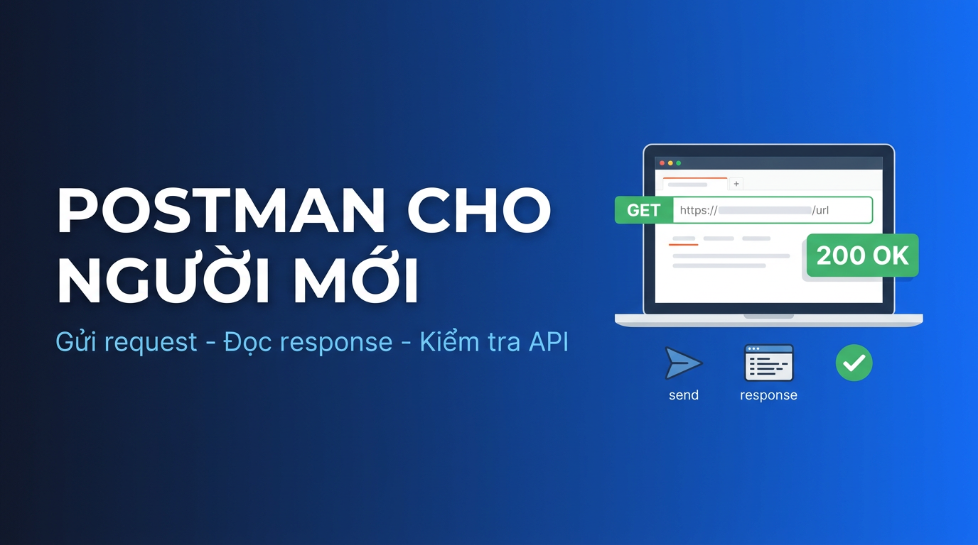 Học Postman từ đầu: Gửi request, đọc response như pro