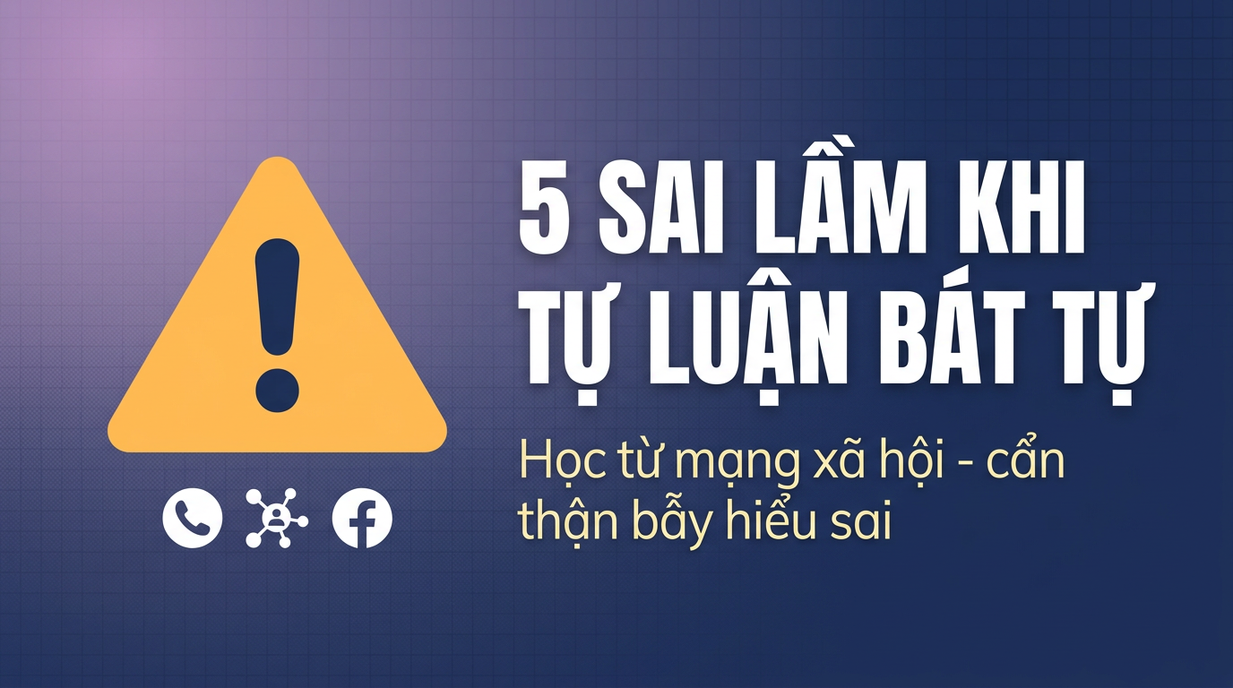 5 Sai Lầm Tự Luận Bát Tự Trên Mạng Xã Hội