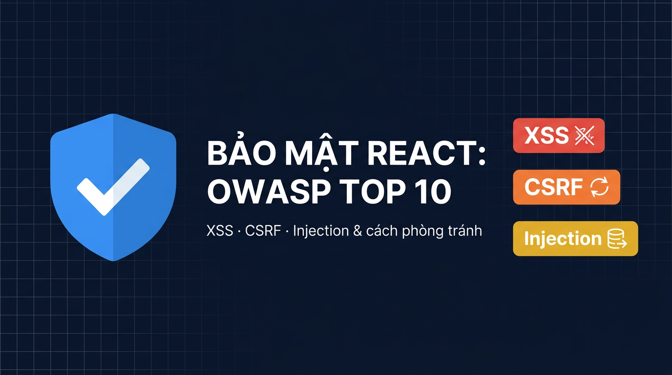 OWASP Top 10 trong React: Lỗi bảo mật hay gặp nhất