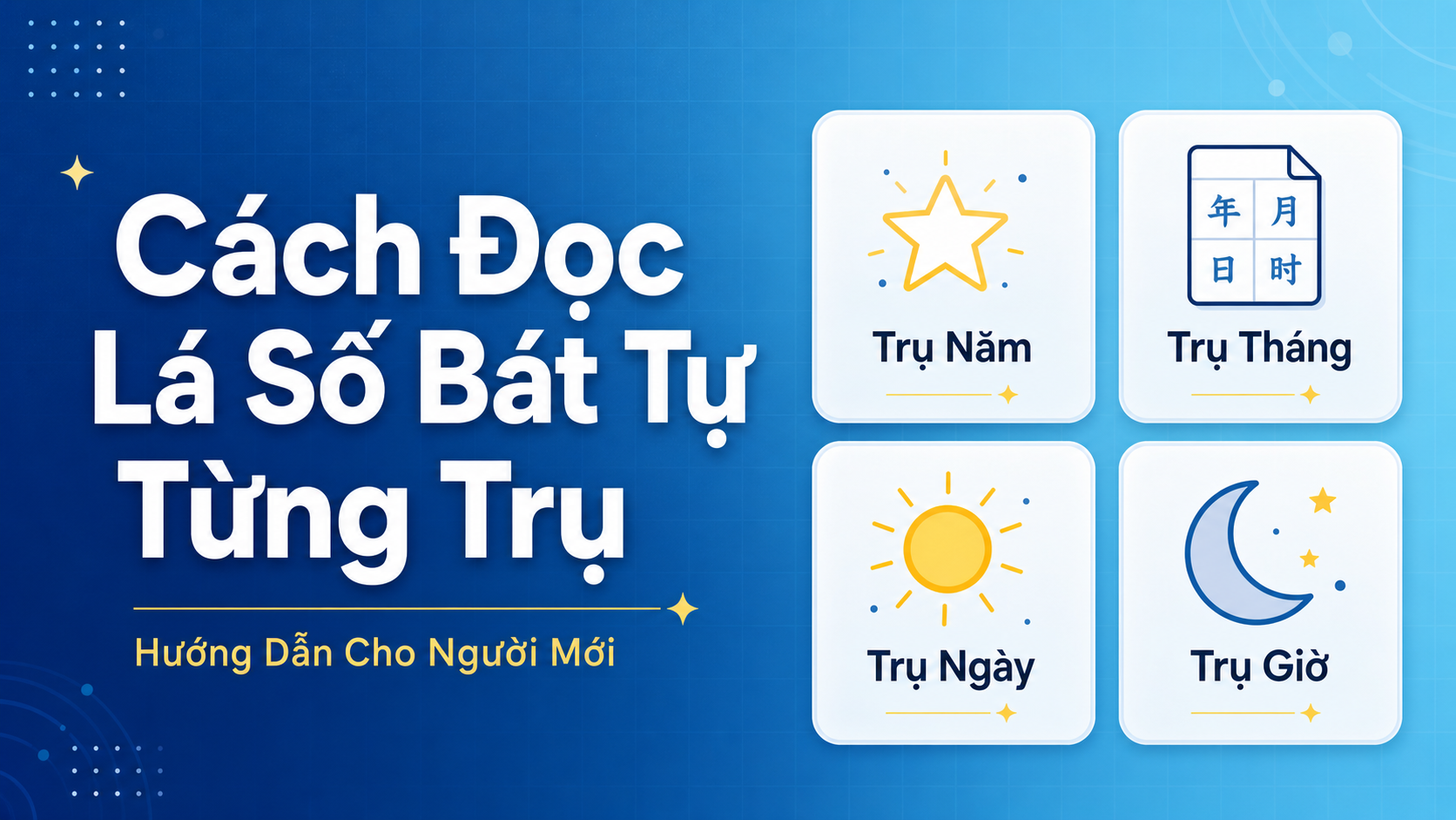 Cách đọc lá số Bát Tự từng trụ cho người mới