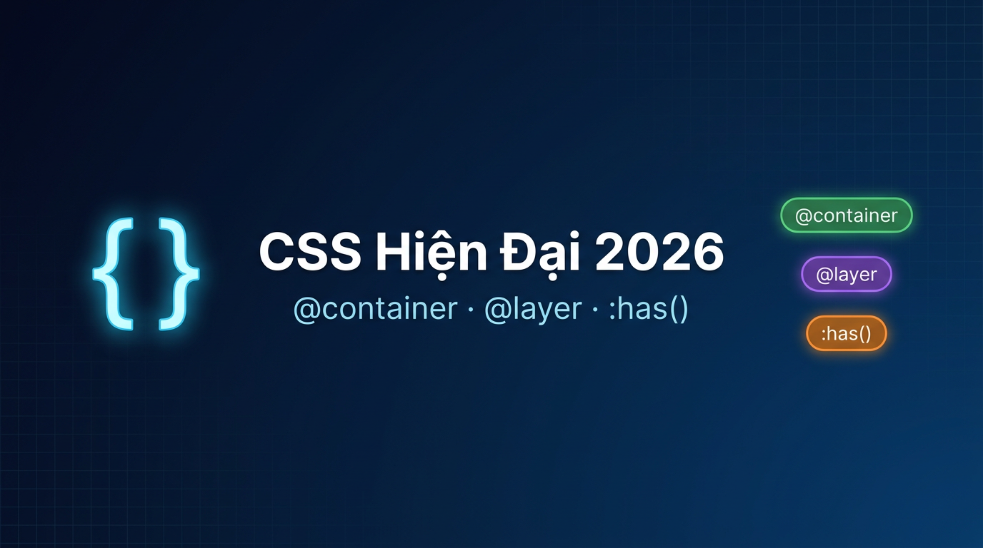 CSS 2026: Layout hiện đại không cần JavaScript