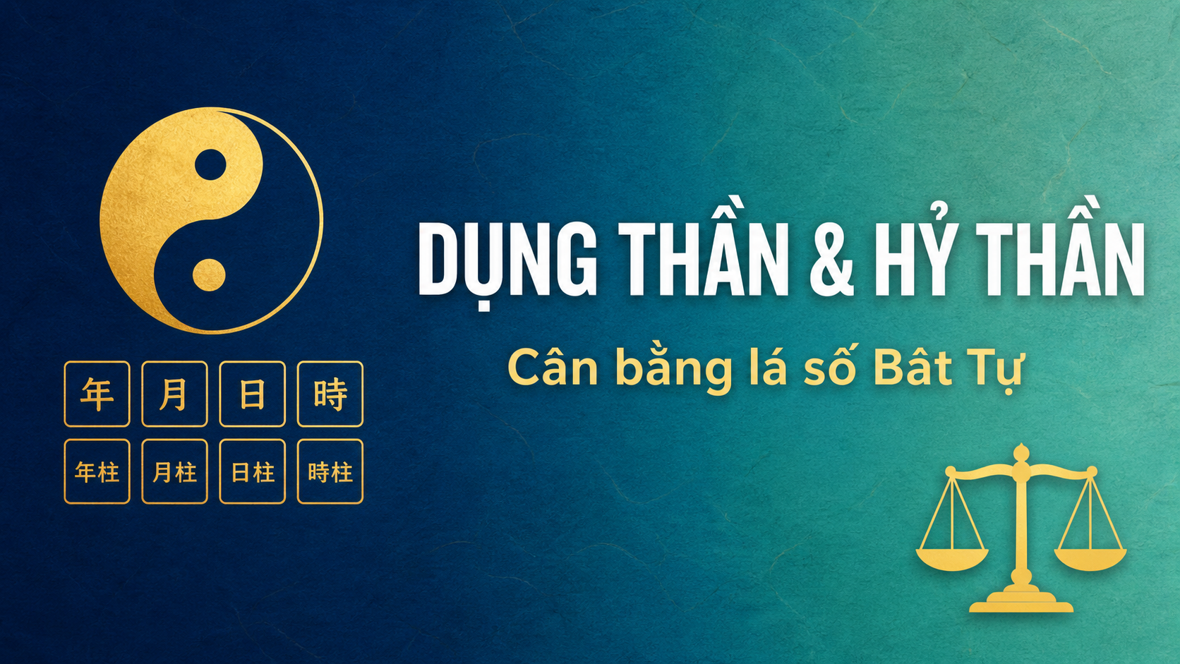 Dụng Thần & Hỷ Thần: Cách xác định trong lá số Bát Tự
