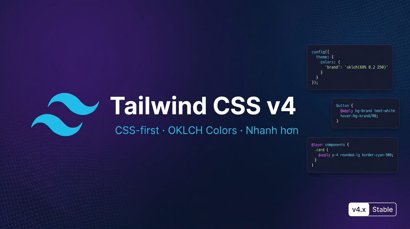 Tailwind CSS v4: CSS-first, OKLCH và design system mới