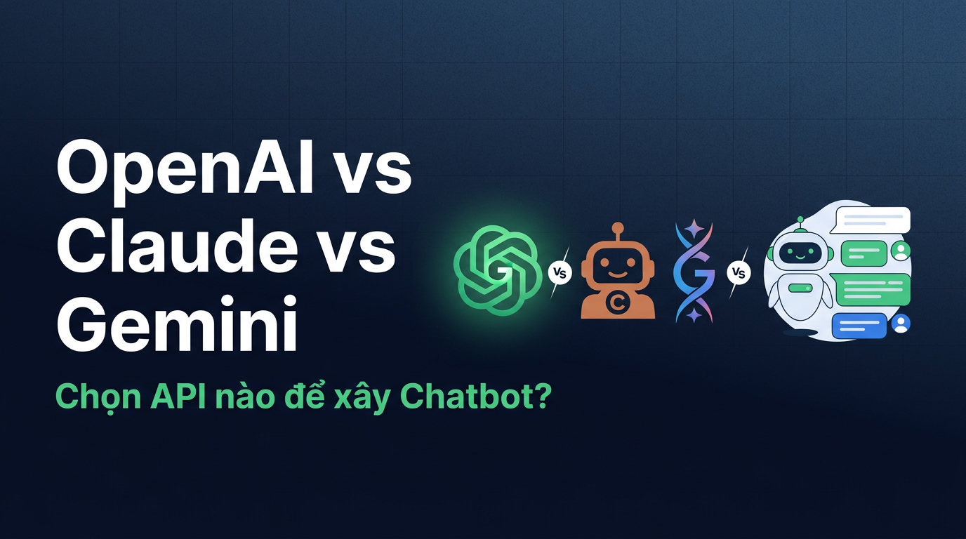 OpenAI vs Claude vs Gemini API: Chọn cái nào để build?
