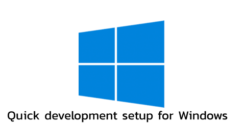 &nbsp;Setup Môi Trường Lập Trình Nhanh Chóng Cho Desktop. Phần 2: Setup cho Windows
