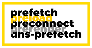 "Kết nối trước" với preconnect, prefetch để làm gì?